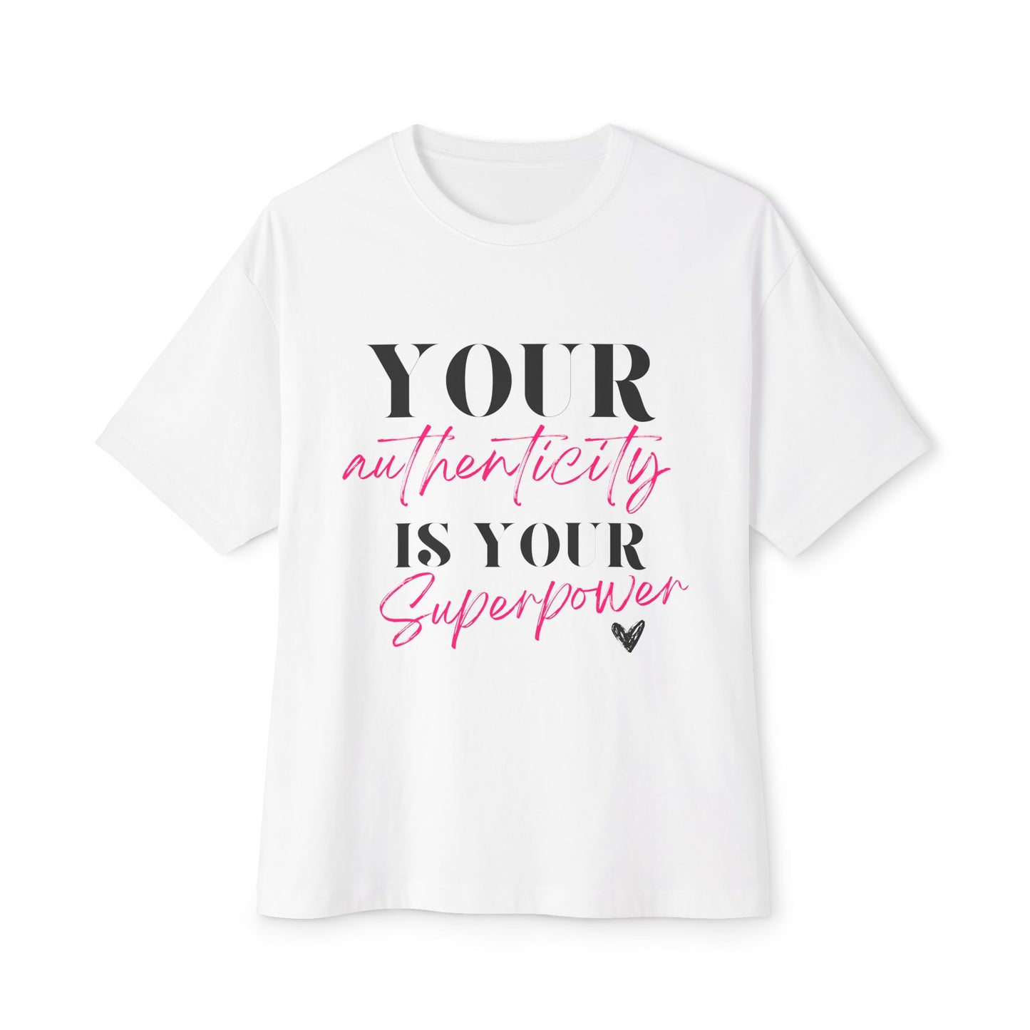 Oversized Tee - "Your Authenticity is Your Superpower" - Oversized Tee-Unisex Style