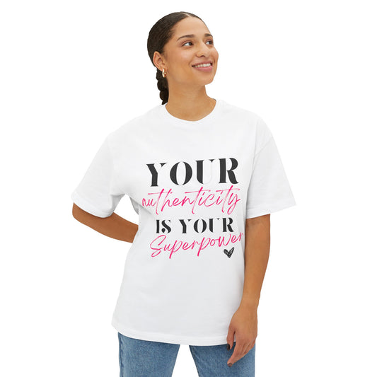 Oversized Tee - "Your Authenticity is Your Superpower" - Oversized Tee-Unisex Style